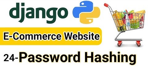 Password Hashing | Hash Password | E- Commerce Website | Django Tutorial for Beginners 24