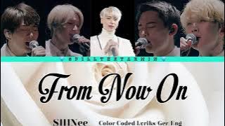 SHINee ( 샤이니 ) - From Now On - Lyrics ( GER & ENG SUB )