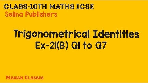 Class-10 maths ICSE /Trigonometrical Identities/Chapter-21 /EX-21B Q 1 to 7