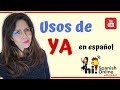 Usos de ya en espaol aprende espaol como un nativo