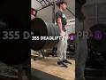 355 DEADLIFT PR 😈 #deadlift #gym #aesthetic #workout