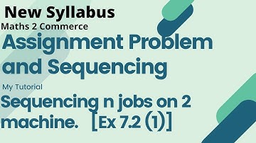 Assignment Problem And Sequencing | 12th Commerce | Exercise 7.2 | Sum 1 | New Syllabus I