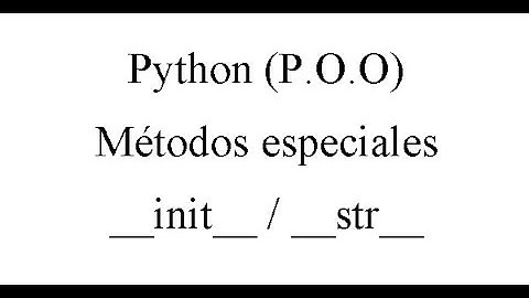 Métodos especiales en Python (__init__ y __str__) P.O.O feat. Sebastián Rodríguez