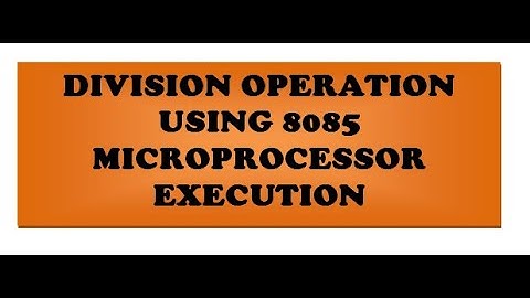 Division operation using 8085 Microprocessor