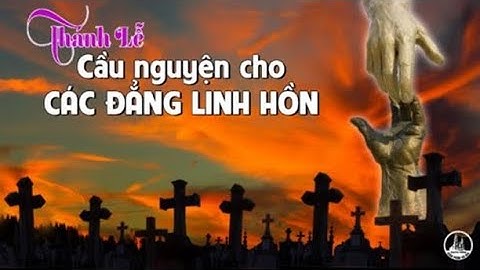LỜI CHÚA NGÀY 2/11 CẦU CHO CÁC TÍN HỮU ĐÃ QUA ĐỜI ( LỄ 2 ) - Pm CAO HUY HOÀNG, ĐỨC TRỌNG