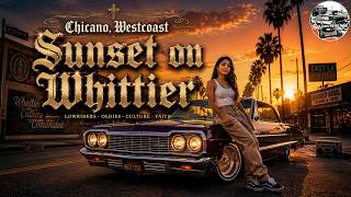 🌴 West Coast G-Funk Chicano 🌆 - Sunset on Whittier West Coast