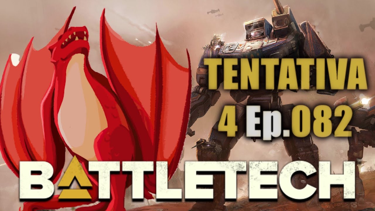 BATTLETECH - O Desafio - Tentativa 4 Ep.082