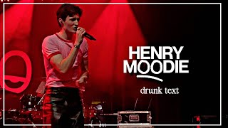 henry moodie - drunk text live, cologne