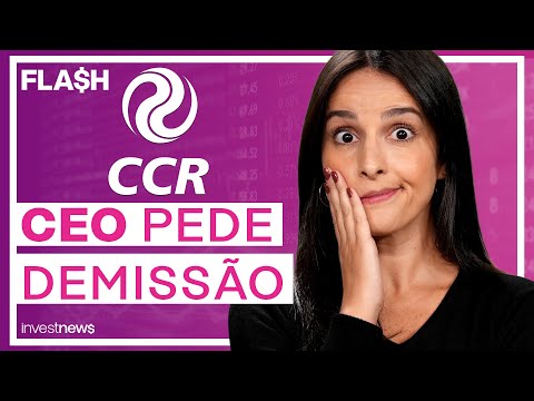 CCR (CCRO3): diretor-presidente renuncia ao cargo; o que esperar?; ata do Fed: perspectivas