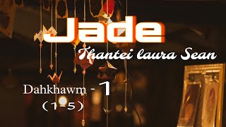 Jade/M&B/Thantei_Laura_Sean/mizo_thawnthu/dahkhawm-1(1-5)