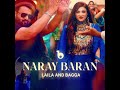 Naray Baran |Sahir Ali bagga|Naray Baran REMIX OFFICIAL VIDEO 4K | لیلا خان و ساحر علی بگا