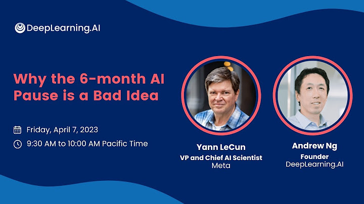 Yann LeCun and Andrew Ng: Why the 6-month AI Pause is a Bad Idea - 天天要闻