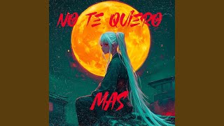 No Te Quiero Mas super Slowed Phonk