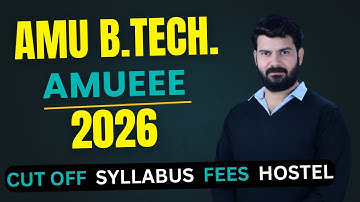 AMU B.Tech. 2026 | AMUEEE 2026 | ​Syllabus, Cut off, Fees, Hostel, Tips