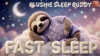 Deep Sleep Aid for Parents 🦥 3 Hours of Soft Lullabies &amp; Cozy Sloth Buddy
