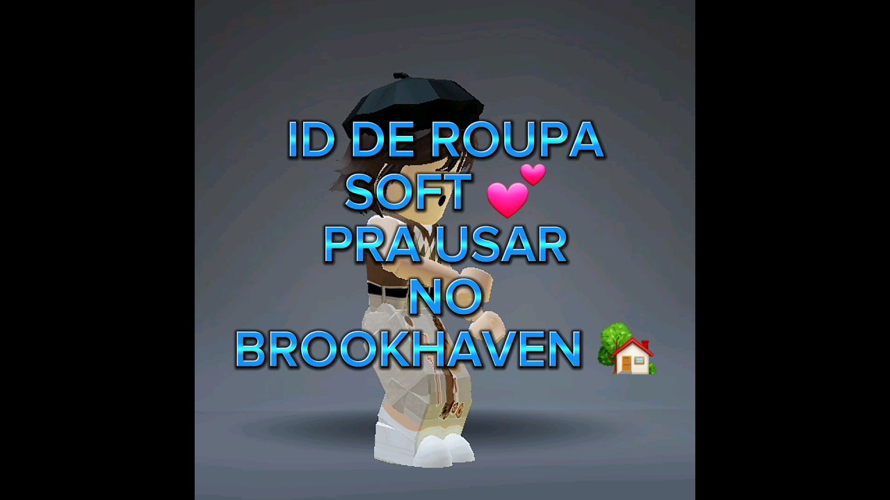 id no brookhaven soft
