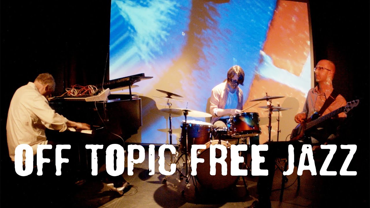 OFF TOPIC Free Jazz Trio - DEMO REEL