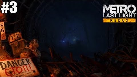 Metro Last Light Redux: Gameplay Part #3 ( A Friend )