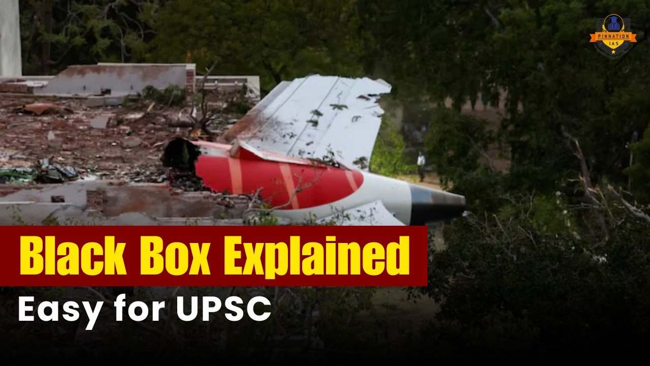 Black Box Explained- Easy for UPSC | Pinnation IAS