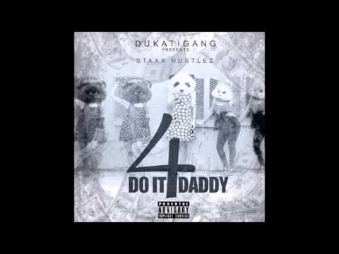 Staxx Hustlez - Do it 4 daddy