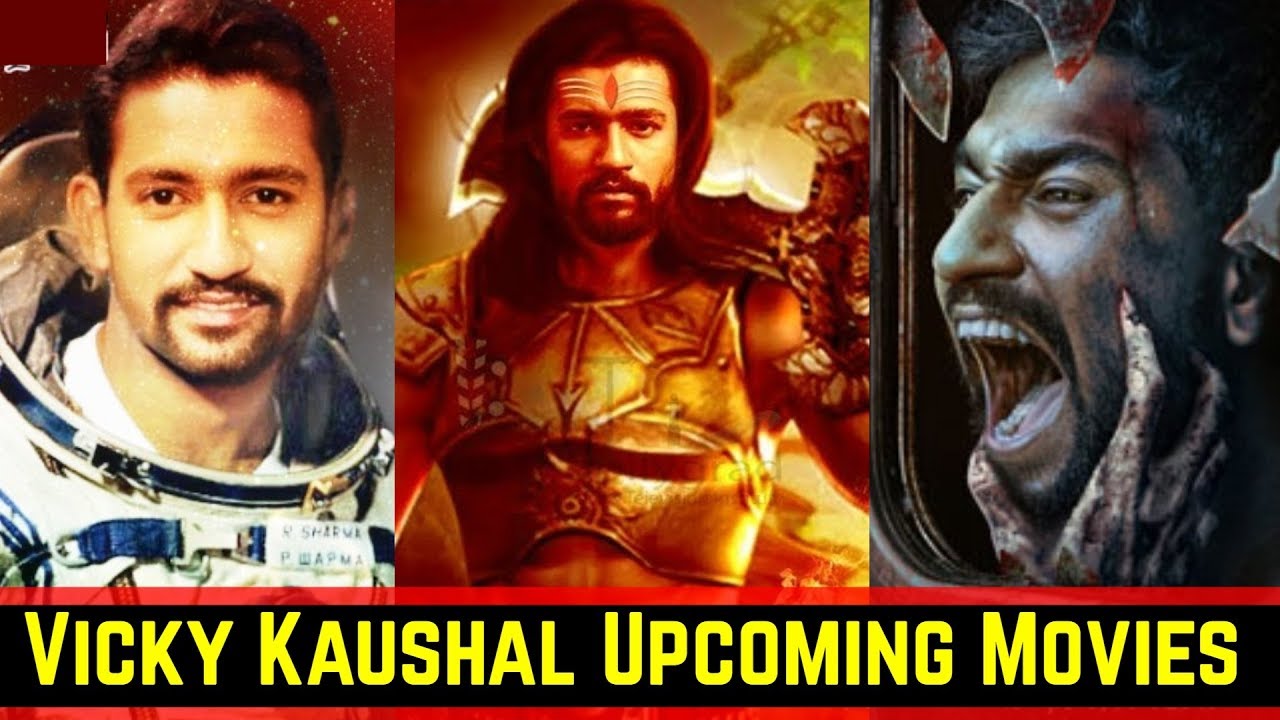 08 Upcoming Movies List of Vicky Kaushal 2020 And 2021 With Cast And  Release Date - YouTube