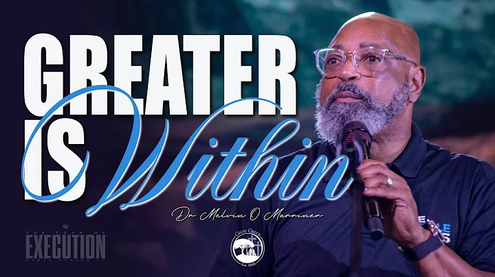 Greater Is Within | Dr Melvin O Marriner