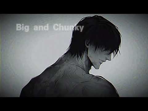 BIG AND CHUNKY slowed & reverb