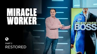 Miracle Worker Part 2 - Restored To Serve