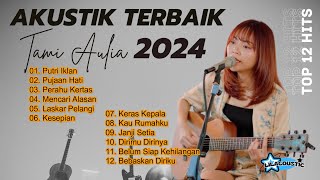 Tami Aulia Cover Full Album - Putri Iklan || Cover Akustik Terbaik 2024