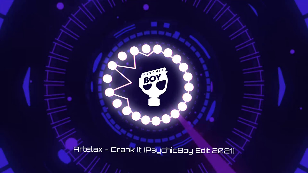 Artelax - Crank It (PsychicBoy Edit 2021)