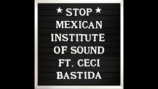 Mexican Institute of Sound Ft. Ceci Bastida - Stop!