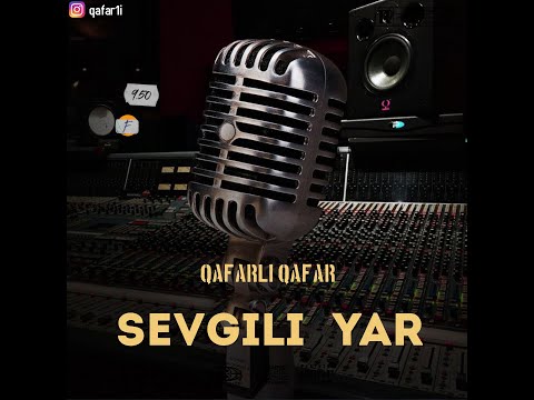 Qafar Qafarlı - Sevgili yar