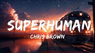 Chris Brown - Superhuman (Lyrics) ft. Keri Hilson