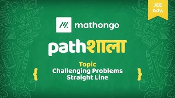 Challenging Problems - Straight Line | JEE Advanced | MathonGo Pathshaala