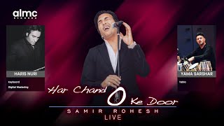 Samir Rohesh - Har Chand O Ke Door [Live] 2023