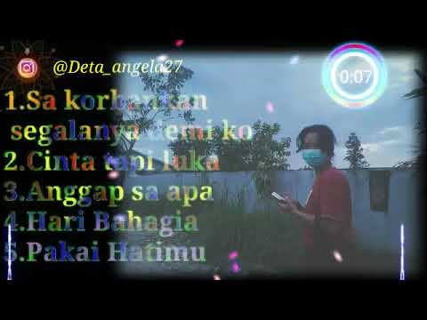 Sa korbankan segalanya demi ko||cinta tapi luka||Anggap sa apa||Hari bahagia||Pakai Hatimu(Deta 27)