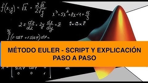 Método EULER- Matlab (Explicación paso a paso)