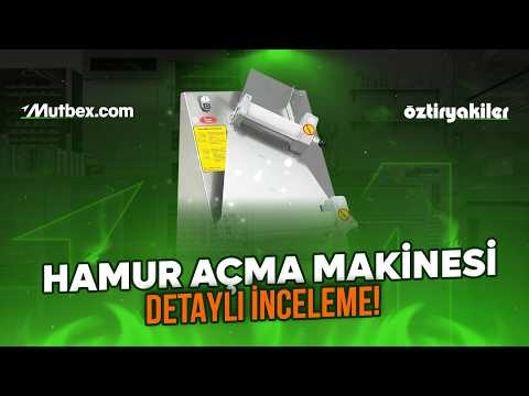 Öztiryakiler HA 40 Hamur Açma Makinesi İncelemesi