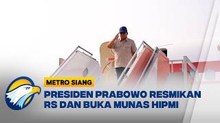 Presiden Prabowo Kunjungi Lampung Resmikan Rumah Sakit dan Buka Munas HIPMI - [Metro Siang]