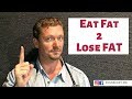 Eat Fat 2 Lose FAT (an MD Explains 2019)