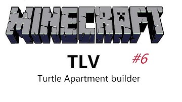 TLV #6 Turtle Apartment builder [ Minecraft FTB / Tekkit ][ Glass, reFuel and reStocking functions ]