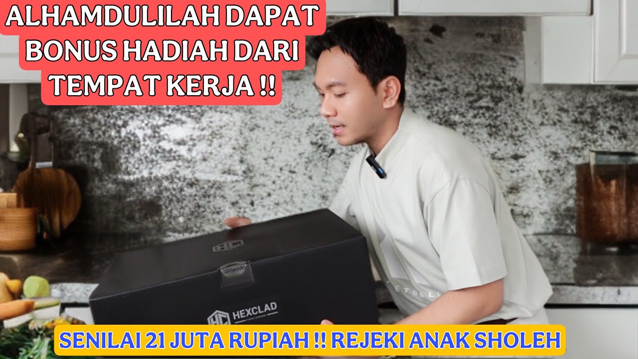 ALHAMDULILLAH DPT REJEKI DARI TEMPAT KERJA SENILAI 21 JUTA RUPIAH!! REJEKI ANAK SHOLEH !!