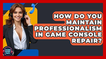 How Do You Maintain Professionalism In Game Console Repair? - Customer Support Coach