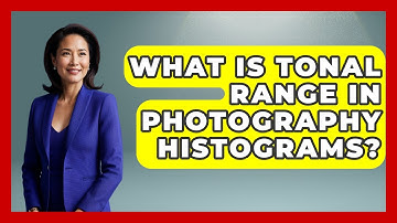 What Is Tonal Range In Photography Histograms? - Image Review Studio