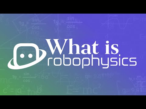 What is Robophysics? A high-level education platform - Physics, Mathematics & Engineering Combined!