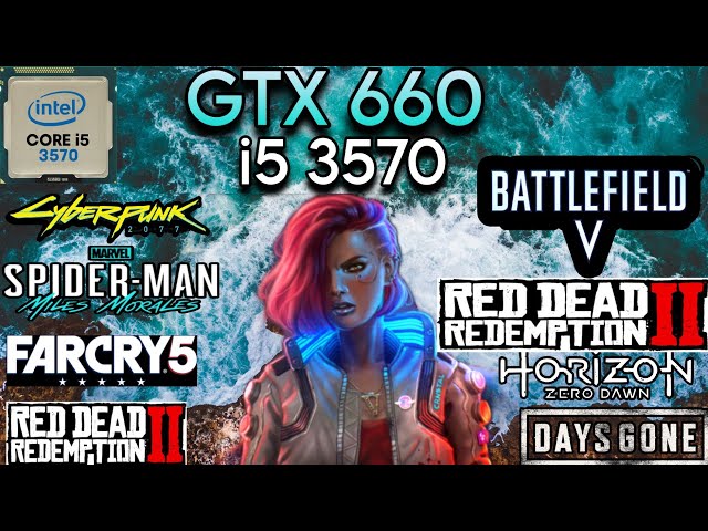 GTX 660 (2GB) + I5 3570 & 16GB Ram | Test In 7 Games In 2024