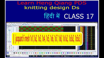 Heng Qiang Class 017 , jacquard 6 mesh 1x1,1x2, 1x3, 1x4, 1x5, 1x6, 1x7, 1x8, 1x1x2, 1x3x2, 1x5x2