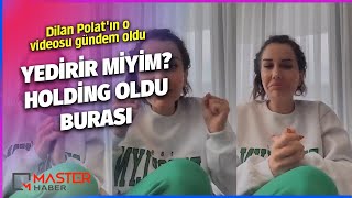 Dilan Polat'ın videosu gündem oldu: Akıllı kadınım, kafamda 50 tane plan var yedirir miyim ben? Resimi