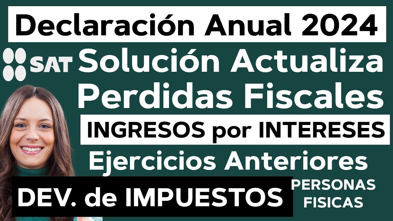 Como ACTUALIZAR PERDIDA de EJERCICIOS ANTERIORES✅DECLARACION ANUAL Saldo a FAVOR Ingresos INTERESES✅