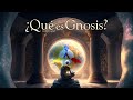 ¿Qué es Gnosis? Introducción y Autoconocimiento ✨